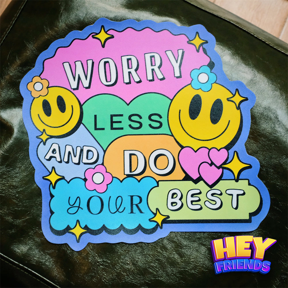 "Worry Less" Mouse Pad Mat